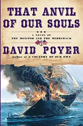 Couverture du produit · That Anvil of Our Souls: A Novel of the Monitor and the Merrimack
