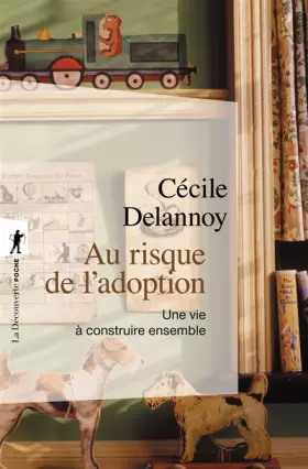 Couverture du produit · Au risque de l'adoption : Une vie à construire ensemble (La Découverte/Poche)