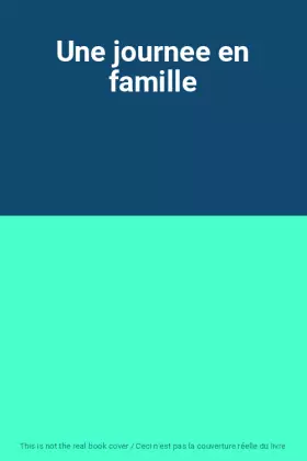 Couverture du produit · Une journee en famille