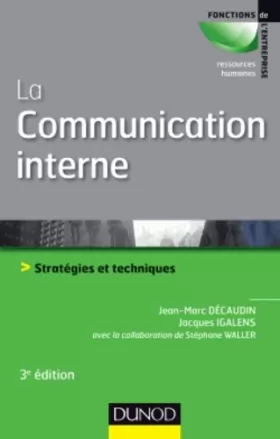 Couverture du produit · La communication interne - 3e éd. - Stratégies et techniques