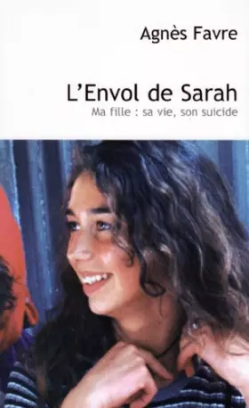 Couverture du produit · L'Eenvol de Sarah : Ma fille, sa vie, son suicide