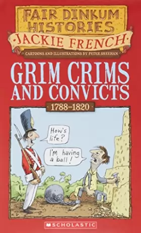 Couverture du produit · Fair Dinkum Histories: Grim Crims and Convicts