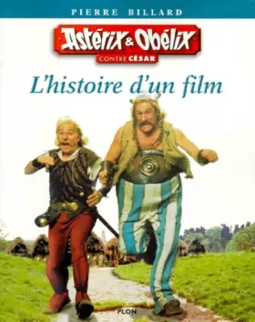 Couverture du produit · Astérix et Obélix contre César : L'histoire d'un film