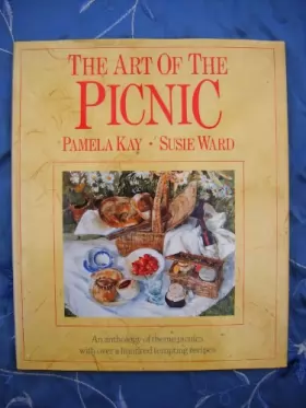 Couverture du produit · The Art of the Picnic: An Anthology of Theme Picnics With over a Hundred Tempting Recipes