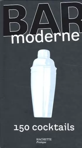 Couverture du produit · Bar moderne : 150 Cocktails d'aujourd'hui