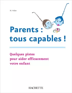 Couverture du produit · Parents : tous capables pour aider efficacement votre enfant