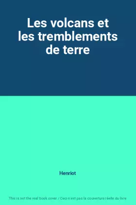 Couverture du produit · Les volcans et les tremblements de terre