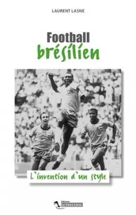 Couverture du produit · Football brésilien l'invention d'un style