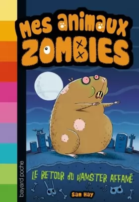 Couverture du produit · Mes animaux zombies, Tome 01: Le retour du hamster affamé