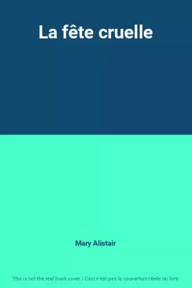 Couverture du produit · La fête cruelle