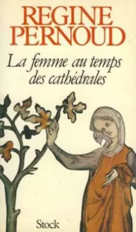 Couverture du produit · LA FEMME AU TEMPS DES CATHEDRALES