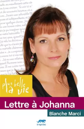 Couverture du produit · Plus belle la vie : Lettre à Johanna