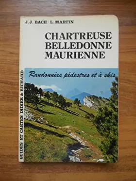 Couverture du produit · Chartreuse Belledonne Maurienne / Bach, JJ/ Martin L / Réf39525