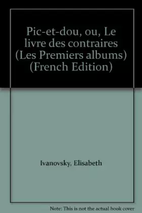 Couverture du produit · Pic-et-Dou ou le Livre des contraires