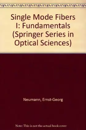 Couverture du produit · Single Mode Fibers I: Fundamentals