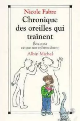 Couverture du produit · Chronique des oreilles qui traînent : Écoutons ce que nos enfants disent