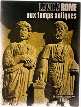 Couverture du produit · La vie à Rome aux temps antiques