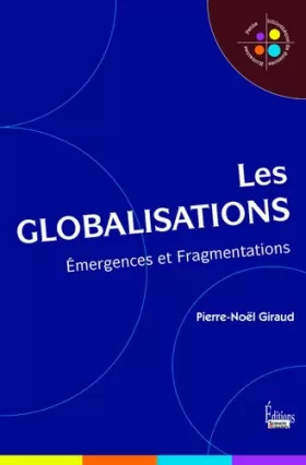 Couverture du produit · Les globalisations - Emergences et Fragmentations
