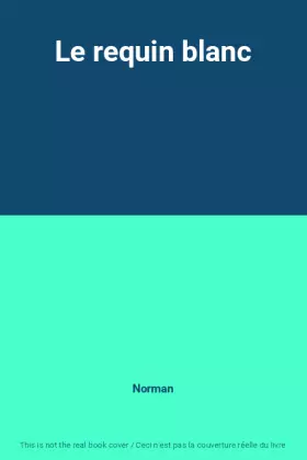 Couverture du produit · Le requin blanc
