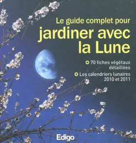 Couverture du produit · Le guide complet pour jardiner avec la Lune