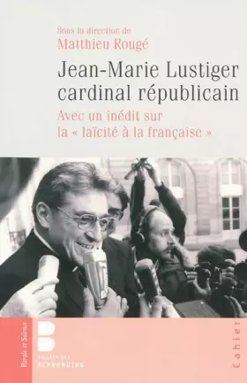 Couverture du produit · Jean Marie Lustiger, Cardinal Républicain