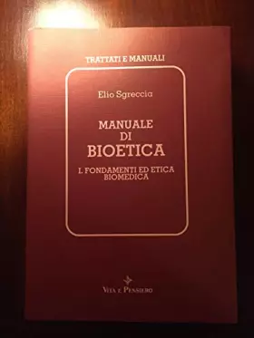 Couverture du produit · Manuale di bioetica. Fondamenti ed etica biomedica (Vol. 1)