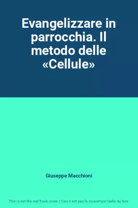 Couverture du produit · Evangelizzare in parrocchia. Il metodo delle «Cellule»