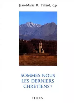 Couverture du produit · SOMMES-NOUS LES DERNIERS CHRETIENS ?