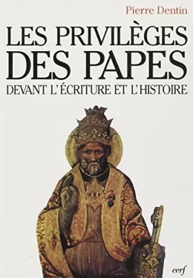 Couverture du produit · Les privilèges des papes devant l'Écriture et l'histoire