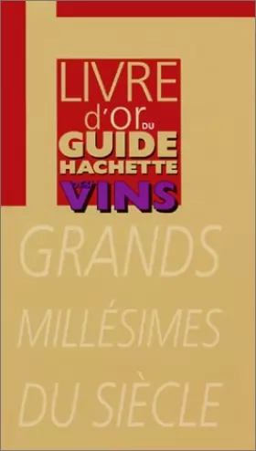 Couverture du produit · Le Livre d'or du guide Hachette des vins