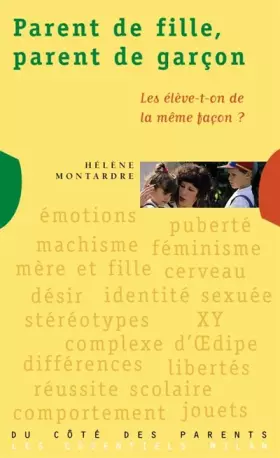 Couverture du produit · PARENT DE FILLE, PARENT DE GARCON. Les élève-t-on de la même façon ?