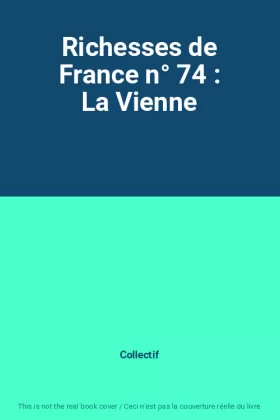 Couverture du produit · Richesses de France n° 74 : La Vienne