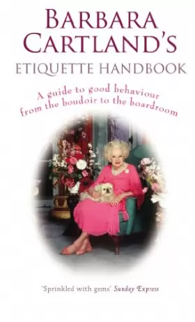 Couverture du produit · Barbara Cartland's Etiquette Handbook: A Guide to Good Behaviour from the Boudoir to the Boardroom