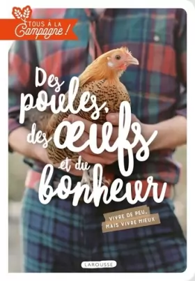 Couverture du produit · Tous à la campagne : Des poules, des oeufs et du bonheur: Vivre de peu, mais vivre mieux !