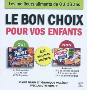 Couverture du produit · Le bon choix pour vos enfants : Les meilleurs aliments de 0 à 16 ans