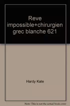 Couverture du produit · Reve impossible+chirurgien grec blanche 621