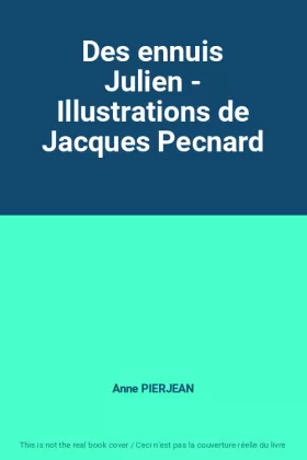 Couverture du produit · Des ennuis Julien - Illustrations de Jacques Pecnard