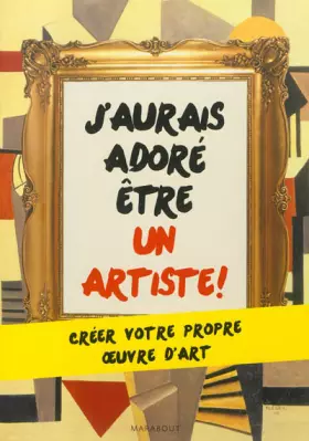 Couverture du produit · J'AURAIS ADORE ETRE UN ARTISTE Ë