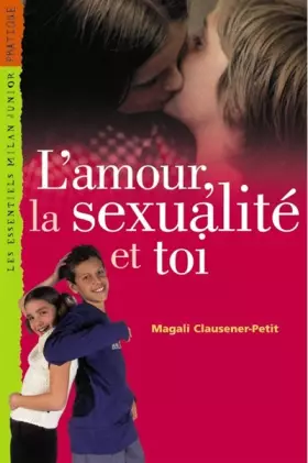 Couverture du produit · L'Amour, la sexualité et toi