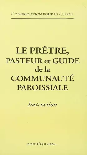 Couverture du produit · Le prêtre, pasteur et guide de la communauté paroissiale. Instruction