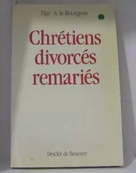 Couverture du produit · Chrétiens divorcés remariés