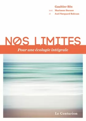 Couverture du produit · Nos limites pour une écologie intégrale