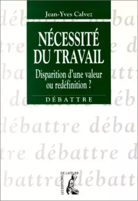 Couverture du produit · Nécessité du travail : Disparition d'une valeur ou redéfinition ?