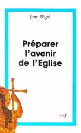 Couverture du produit · PREPARER L'AVENIR DE L'EGLISE. 3ème édition