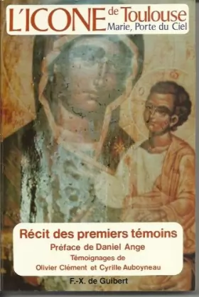 Couverture du produit · L'icône de Toulouse : Marie, Porte du Ciel, récit des premiers témoins