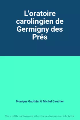 Couverture du produit · L'oratoire carolingien de Germigny des Prés