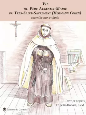 Couverture du produit · Vie du père Augustin-Marie du Trés-Saint-Sacrement (Hermann Cohen): Racontée aux enfants