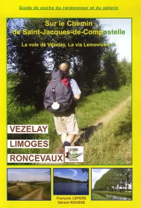 Couverture du produit · Sur le chemin de Saint-Jacques de Compostelle: Vézelay - Limoges - Roncevaux, la via Lemovicensis