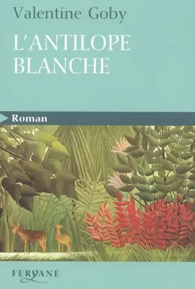 Couverture du produit · L'antilope blanche