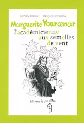 Couverture du produit · Marguerite Yourcenar, l'académicienne aux semelles de vent